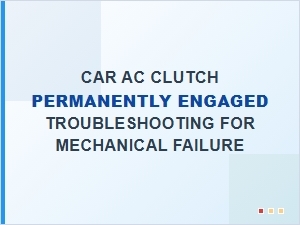 Troubleshooting a Permanently Engaged Car Ac Clutch