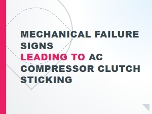 Early Signs of Ac Compressor Clutch Failure