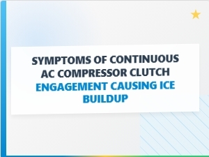 Symptoms of Continuous Ac Compressor Clutch Engagement